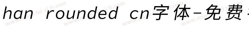 han rounded cn字体字体转换